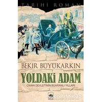 Yoldaki Adam - Bekir Büyükarkın - Ötüken Neşriyat