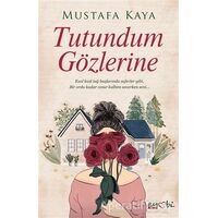 Tutundum Gözlerine - Mustafa Kaya - Eyobi Yayınları