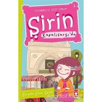 Şirin Kapalıçarşı’da - Birsen Ekim Özen - Timaş Çocuk