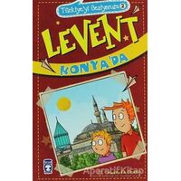 Türkiyeyi Geziyorum 2 - Levent Konya’da - Mustafa Orakçı - Timaş Çocuk