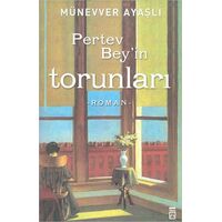 Pertev Beyin Torunları - Münevver Ayaşlı - Timaş Yayınları