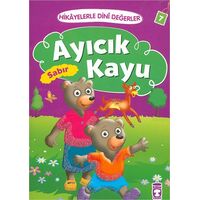 Hikayelerle Dini Değerler 7 - Ayıcık Kayu Sabır - Asiye Aslı Aslaner - Timaş Çocuk
