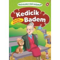 Hikayelerle Dini Değerler 9 - Kedicik Badem Nankör Olmamak - Asiye Aslı Aslaner - Timaş Gülce Çocuk