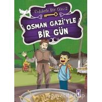 Osman Gazi’yle Bir Gün - Mustafa Orakçı - Timaş Çocuk