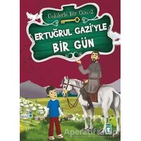 Ertuğrul Gazi’yle Bir Gün - Mustafa Orakçı - Timaş Çocuk