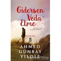 Gidersen Veda Etme - Ahmed Günbay Yıldız - Timaş Yayınları