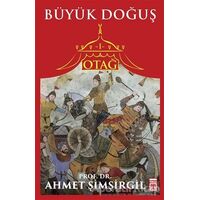Büyük Doğuş - Otağ 1 - Ahmet Şimşirgil - Timaş Yayınları