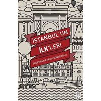 İstanbul’un İlkleri - Süleyman Faruk Göncüoğlu - Timaş Yayınları