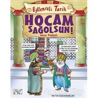 Hocam Sağolsun İmza: Padişah - Eğlenceli Tarih - Metin Özdamarlar - Eğlenceli Bilgi Yayınları