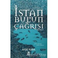İstanbulun Çağrısı - Ayşe Kara - Timaş Yayınları