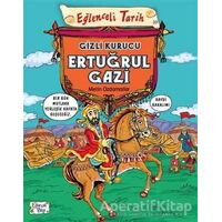 Eğlenceli Tarih 30 - Gizli Kurucu Ertuğrul Gazi - Metin Özdamarlar - Eğlenceli Bilgi Yayınları