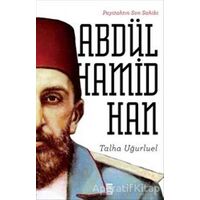 Payitahtın Son Sahibi Abdülhamid Han - Talha Uğurluel - Timaş Yayınları