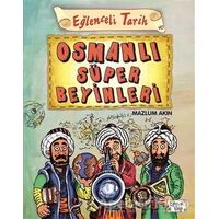 Osmanlı Süper Beyinleri - Mazlum Akın - Eğlenceli Bilgi Yayınları