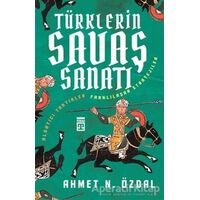 Türklerin Savaş Sanatı - Ahmet Nurullah Özdal - Timaş Yayınları