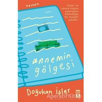 Annemin Gölgesi - Doğukan İşler - Genç Timaş