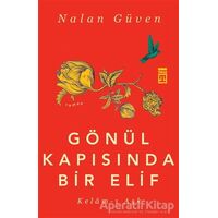 Gönül Kapısında Bir Elif - Nalan Güven - Timaş Yayınları