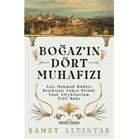 Boğazın Dört Muhafızı - Samet Altıntaş - Timaş Yayınları