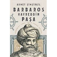 Barbaros Hayreddin Paşa - Ahmet Şimşirgil - Timaş Yayınları
