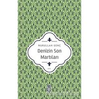 Denizin Son Martıları - Nurullah Genç - Timaş Yayınları