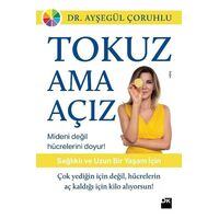 Tokuz Ama Açız! - Ayşegül Çoruhlu - Doğan Kitap