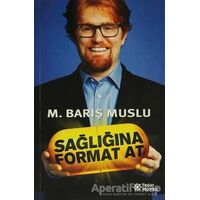Sağlığına Format At - M. Barış Muslu - Doğan Novus