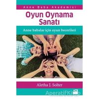 Oyun Oynama Sanatı - Aletha Solter - Doğan Kitap