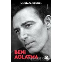 Beni Ağlatma - Mustafa Sandal - Doğan Kitap