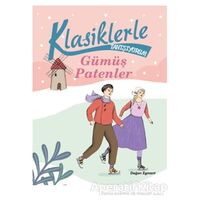 Gümüş Patenler - Klasiklerle Tanışıyorum - Kolektif - Doğan Egmont Yayıncılık