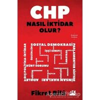 CHP Nasıl İktidar Olur? - Fikret Bila - Doğan Kitap