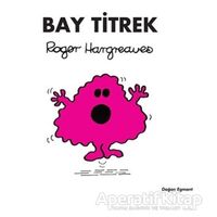 Bay Titrek - Roger Hargreaves - Doğan Egmont Yayıncılık