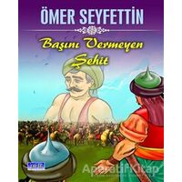 Başını Vermeyen Şehit - Ömer Seyfettin - Parıltı Yayınları