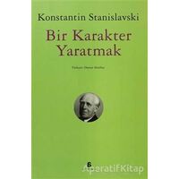 Bir Karakter Yaratmak - Konstantin Stanislavski - Agora Kitaplığı