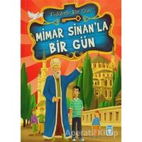 Mimar Sinan’la Bir Gün - Nefise Atçakarlar - Timaş Çocuk