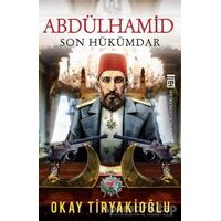 Abdülhamid - Okay Tiryakioğlu - Timaş Yayınları