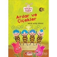 Miniklere Öyküler - Arılar ve Çiçekler - Nalan Aktaş Sönmez - Çilek Kitaplar