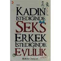 Kadın İstediğinde Seks Erkek İstediğinde Evlilik Olur - Murat Ünalan - Cinius Yayınları