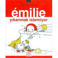 Emilie Yıkanmak İstemiyor - Domitille de Pressense - Nesil Çocuk Yayınları