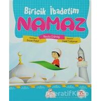 Biricik İbadetim Namaz - Necla Günay - Nesil Çocuk Yayınları