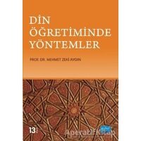 Din Öğretiminde Yöntemler - Mehmet Zeki Aydın - Nobel Akademik Yayıncılık