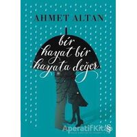 Bir Hayat Bir Hayata Değer - Ahmet Altan - Everest Yayınları