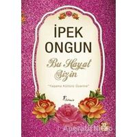 Bu Hayat Sizin - İpek Ongun - Artemis Yayınları