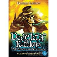 Dedektif Kurukafa : Ölü Adamların Son Savaşı - Derek Landy - Artemis Yayınları