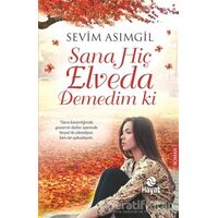 Sana Hiç Elveda Demedim ki - Sevim Asımgil - Hayat Yayınları