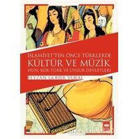 İslamiyetten Önce Türklerde Kültür ve Müzik - Feyzan Göher Vural - Ötüken Neşriyat