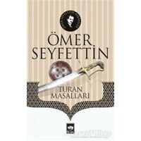 Turan Masalları - Ömer Seyfettin - Ötüken Neşriyat