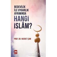 Bedevilik ile Uygarlık Ayrımında Hangi İslam? - Nusret Çam - Ötüken Neşriyat