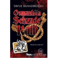 Osmanlıda Şehzade Katli - Yavuz Bahadıroğlu - Nesil Yayınları