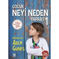 Çocuk Neyi Neden Yapar ? 1 - Adem Güneş - Nesil Yayınları