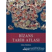 Bizans Tarih Atlası - John Haldon - Alfa Yayınları