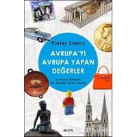 Avrupayı Avrupa Yapan Değerler - Pieter Steinz - Alfa Yayınları